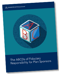 The ABCDs of Fiduciary Responsibility for Plan Sponsors